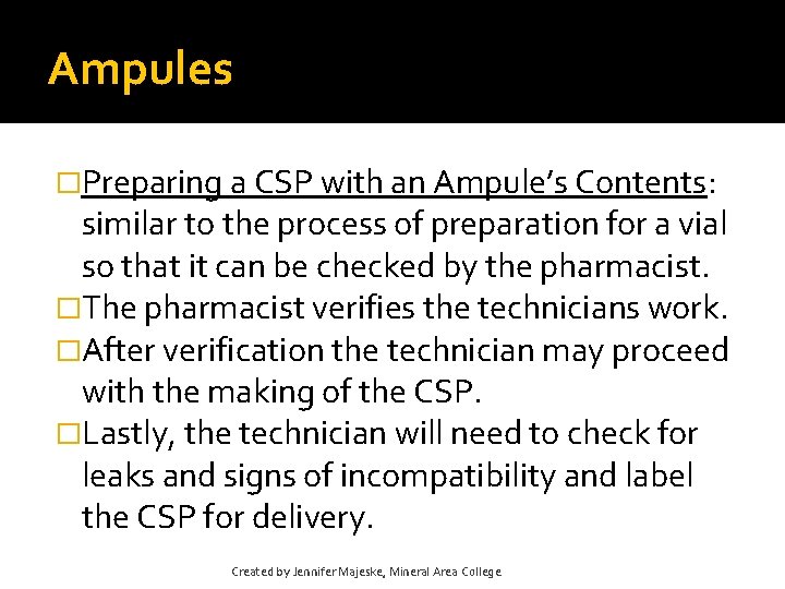 Ampules �Preparing a CSP with an Ampule’s Contents: similar to the process of preparation Ampules �Preparing a CSP with an Ampule’s Contents: similar to the process of preparation