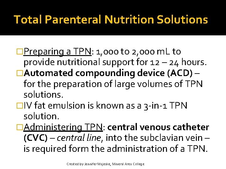 Total Parenteral Nutrition Solutions �Preparing a TPN: 1, 000 to 2, 000 m. L Total Parenteral Nutrition Solutions �Preparing a TPN: 1, 000 to 2, 000 m. L