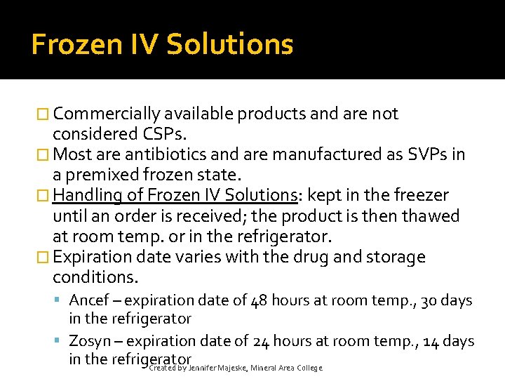 Frozen IV Solutions � Commercially available products and are not considered CSPs. � Most Frozen IV Solutions � Commercially available products and are not considered CSPs. � Most