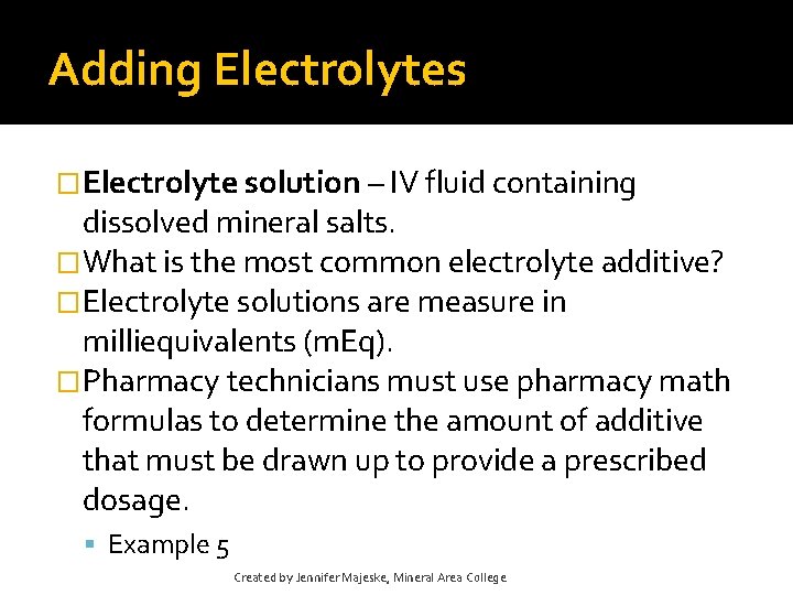 Adding Electrolytes �Electrolyte solution – IV fluid containing dissolved mineral salts. �What is the Adding Electrolytes �Electrolyte solution – IV fluid containing dissolved mineral salts. �What is the