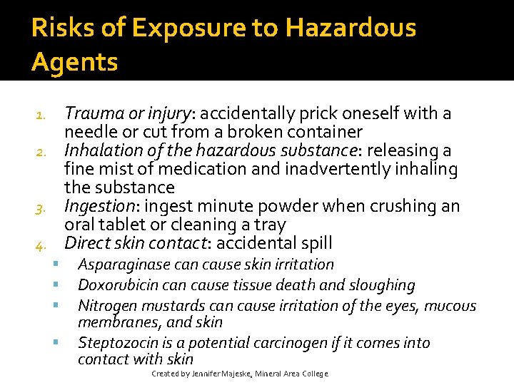 Risks of Exposure to Hazardous Agents Trauma or injury: accidentally prick oneself with a Risks of Exposure to Hazardous Agents Trauma or injury: accidentally prick oneself with a