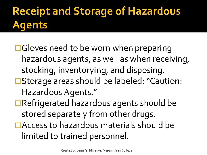Receipt and Storage of Hazardous Agents �Gloves need to be worn when preparing hazardous Receipt and Storage of Hazardous Agents �Gloves need to be worn when preparing hazardous