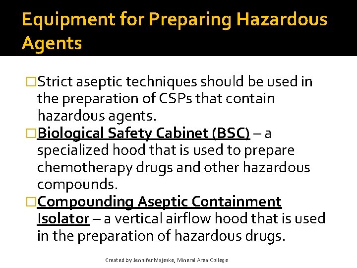 Equipment for Preparing Hazardous Agents �Strict aseptic techniques should be used in the preparation Equipment for Preparing Hazardous Agents �Strict aseptic techniques should be used in the preparation