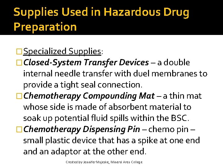 Supplies Used in Hazardous Drug Preparation �Specialized Supplies: �Closed-System Transfer Devices – a double Supplies Used in Hazardous Drug Preparation �Specialized Supplies: �Closed-System Transfer Devices – a double