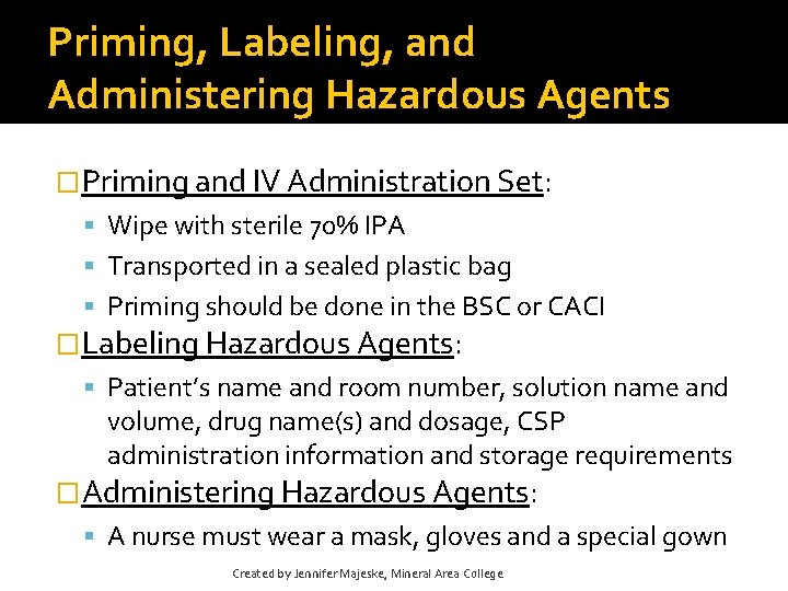 Priming, Labeling, and Administering Hazardous Agents �Priming and IV Administration Set: Wipe with sterile Priming, Labeling, and Administering Hazardous Agents �Priming and IV Administration Set: Wipe with sterile