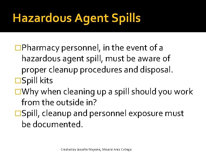 Hazardous Agent Spills �Pharmacy personnel, in the event of a hazardous agent spill, must Hazardous Agent Spills �Pharmacy personnel, in the event of a hazardous agent spill, must