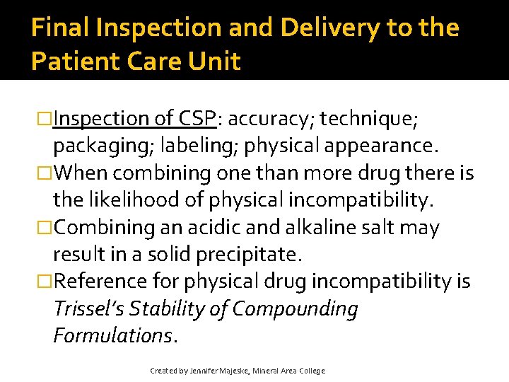 Final Inspection and Delivery to the Patient Care Unit �Inspection of CSP: accuracy; technique; Final Inspection and Delivery to the Patient Care Unit �Inspection of CSP: accuracy; technique;