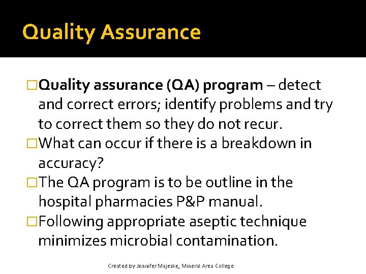 Quality Assurance �Quality assurance (QA) program – detect and correct errors; identify problems and Quality Assurance �Quality assurance (QA) program – detect and correct errors; identify problems and
