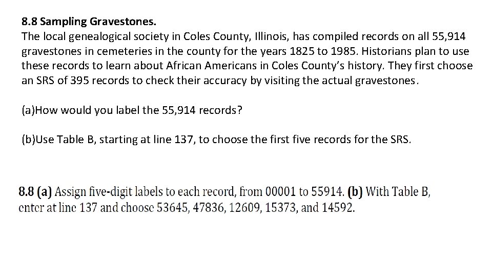 8. 8 Sampling Gravestones. The local genealogical society in Coles County, Illinois, has compiled