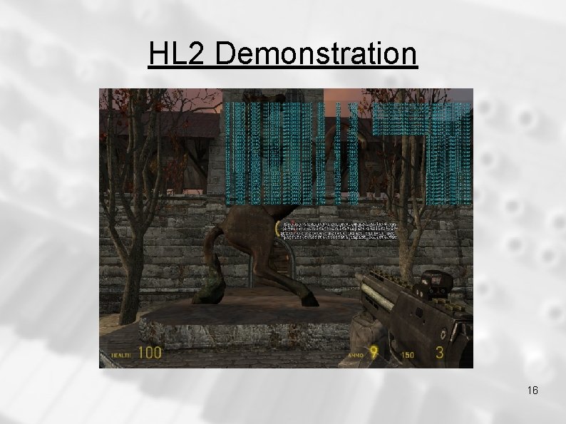 HL 2 Demonstration 16 HL 2 Demonstration 16