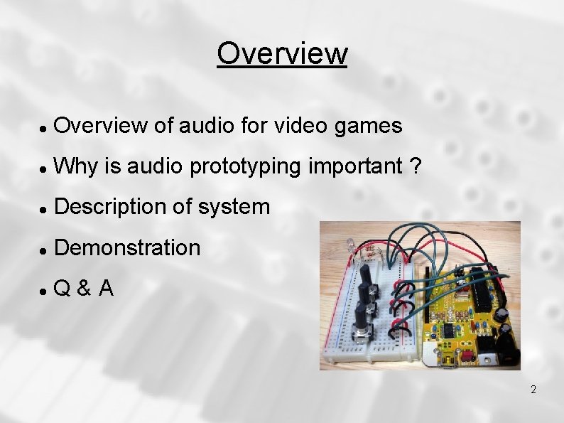Overview of audio for video games Why is audio prototyping important ? Description of Overview of audio for video games Why is audio prototyping important ? Description of