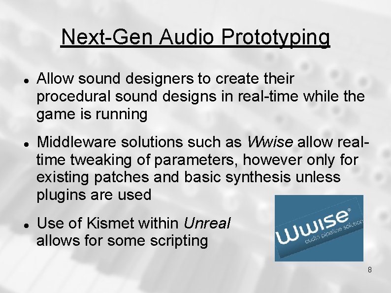 Next-Gen Audio Prototyping Allow sound designers to create their procedural sound designs in real-time Next-Gen Audio Prototyping Allow sound designers to create their procedural sound designs in real-time