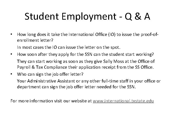 Student Employment - Q & A • How long does it take the International