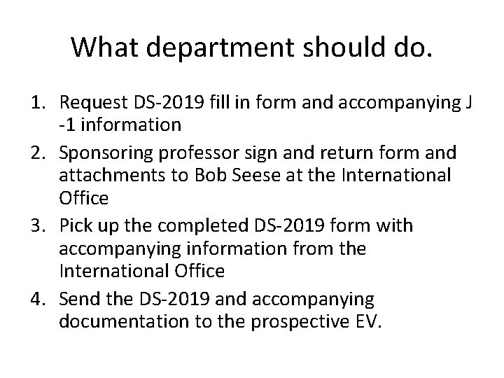 What department should do. 1. Request DS-2019 fill in form and accompanying J -1