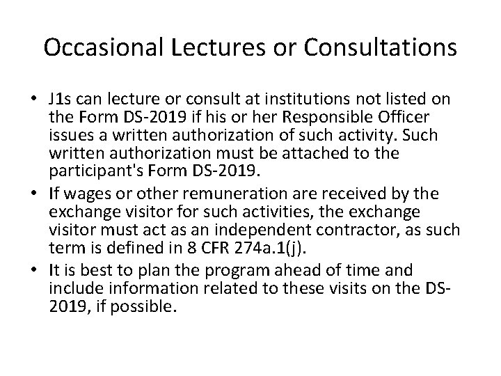 Occasional Lectures or Consultations • J 1 s can lecture or consult at institutions