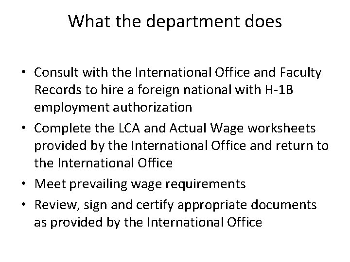 What the department does • Consult with the International Office and Faculty Records to