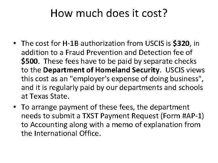 How much does it cost? • The cost for H-1 B authorization from USCIS