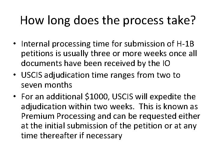 How long does the process take? • Internal processing time for submission of H-1