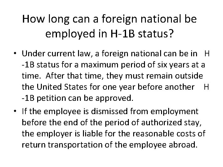 How long can a foreign national be employed in H-1 B status? • Under