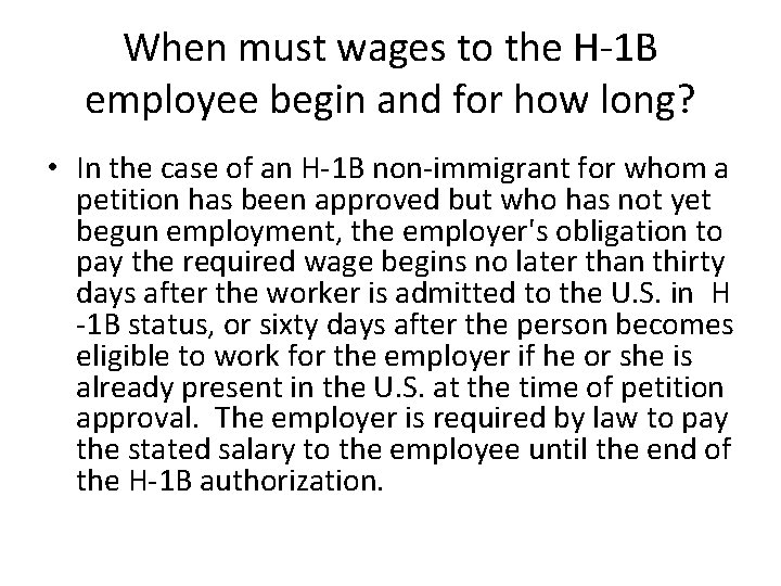 When must wages to the H-1 B employee begin and for how long? •