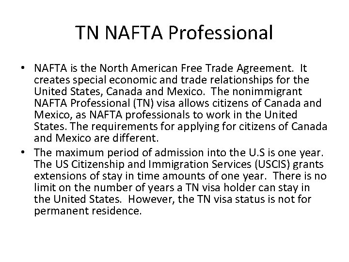 TN NAFTA Professional • NAFTA is the North American Free Trade Agreement. It creates