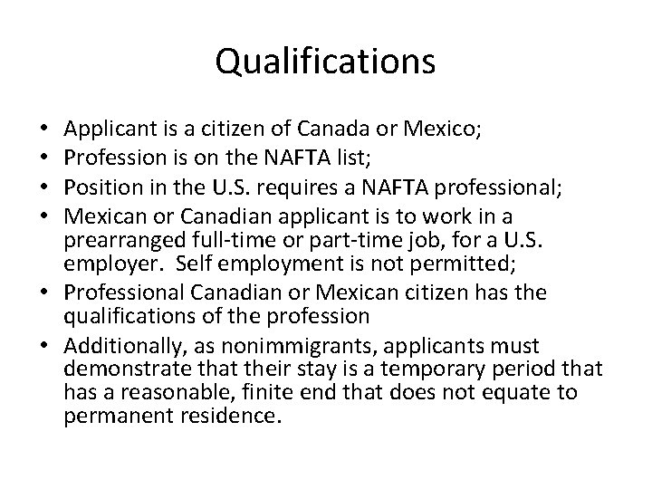 Qualifications Applicant is a citizen of Canada or Mexico; Profession is on the NAFTA