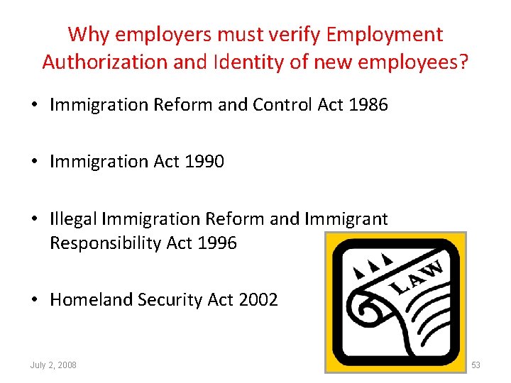Why employers must verify Employment Authorization and Identity of new employees? • Immigration Reform