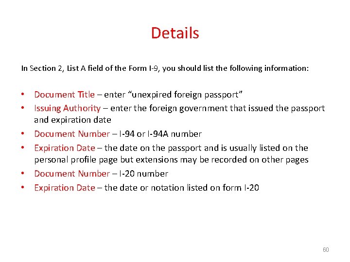 Details In Section 2, List A field of the Form I-9, you should list