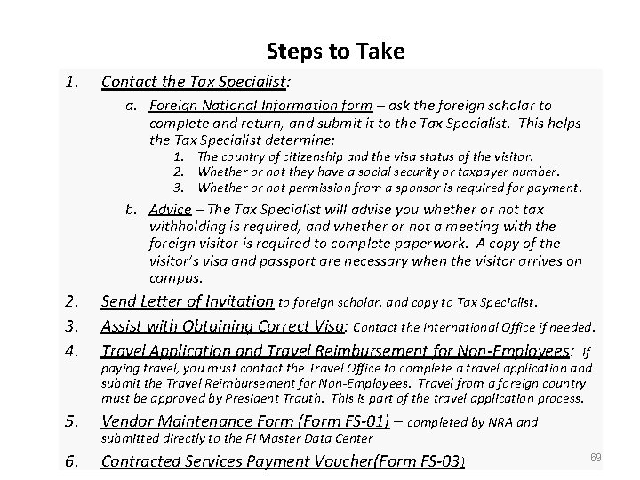 Steps to Take 1. Contact the Tax Specialist: a. Foreign National Information form –