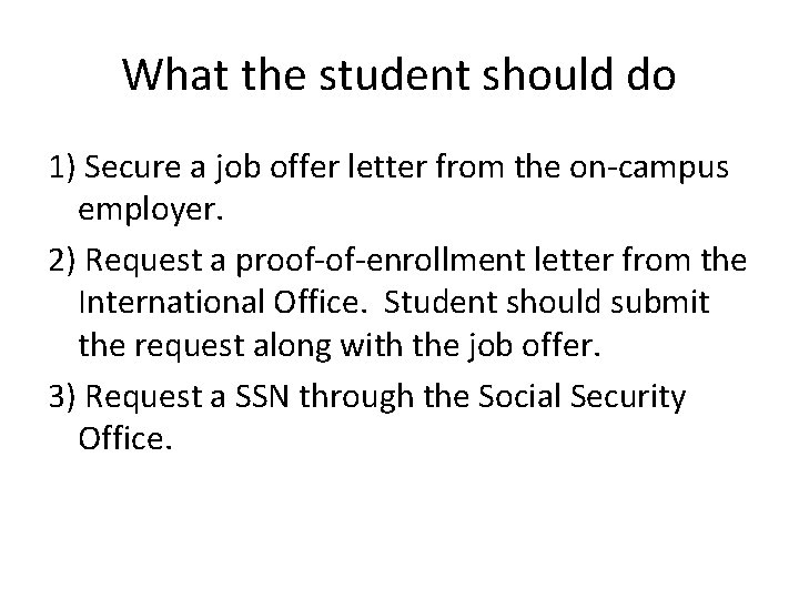 What the student should do 1) Secure a job offer letter from the on-campus