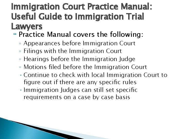Immigration Court Practice Manual: Useful Guide to Immigration Trial Lawyers Practice Manual covers the