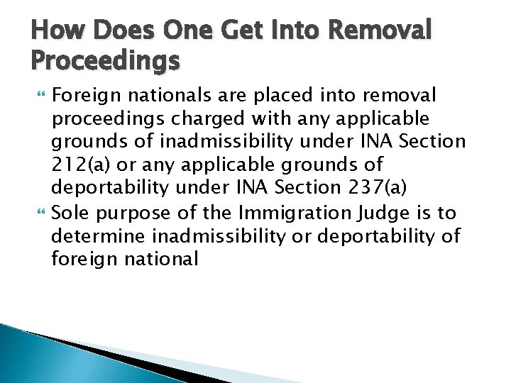 How Does One Get Into Removal Proceedings Foreign nationals are placed into removal proceedings