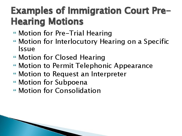 Examples of Immigration Court Pre. Hearing Motions Motion Issue Motion Motion for Pre-Trial Hearing