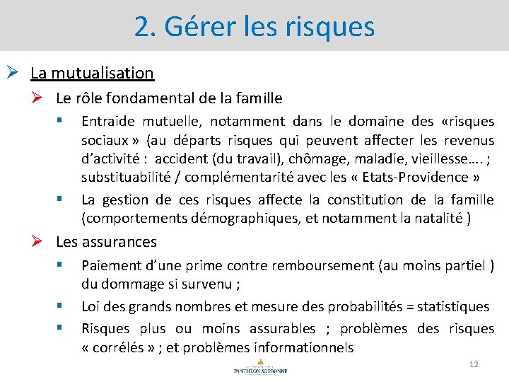 2. Gérer les risques Ø La mutualisation Ø Le rôle fondamental de la famille