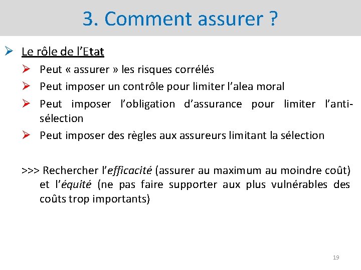 3. Comment assurer ? Ø Le rôle de l’Etat Ø Peut « assurer »