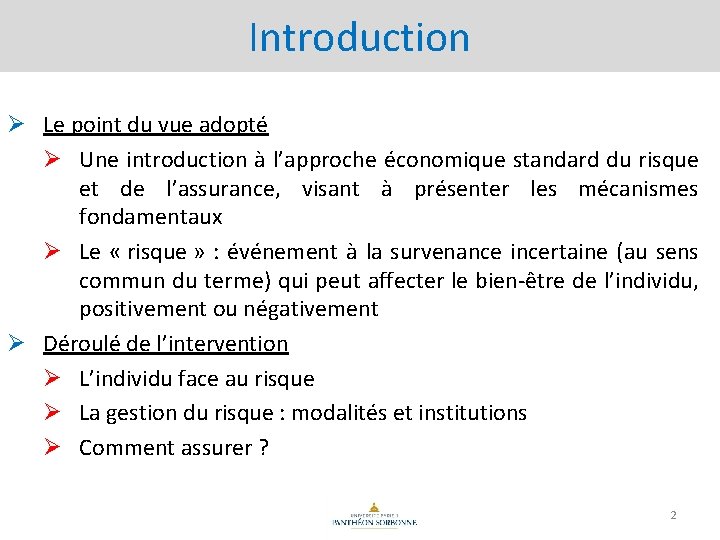 Introduction Ø Le point du vue adopté Ø Une introduction à l’approche économique standard