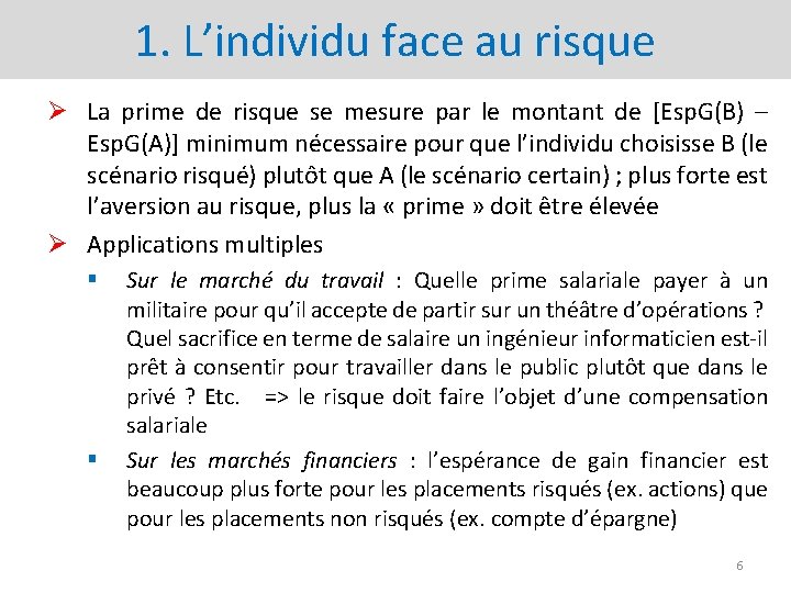 1. L’individu face au risque Ø La prime de risque se mesure par le