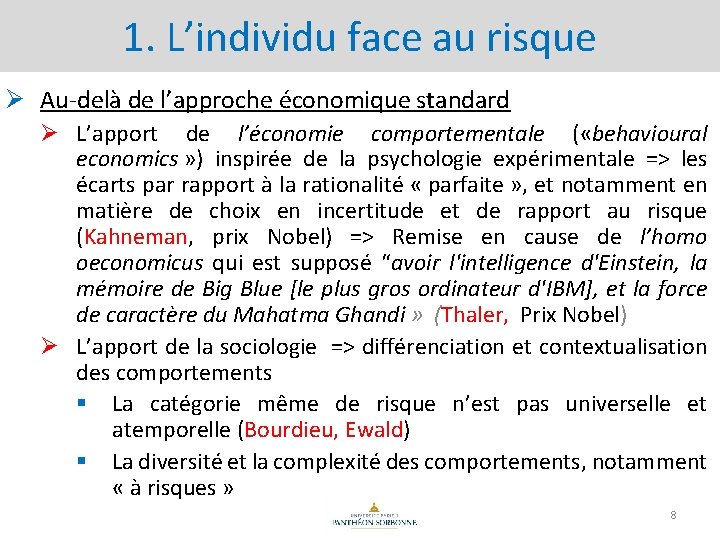 1. L’individu face au risque Ø Au-delà de l’approche économique standard Ø L’apport de