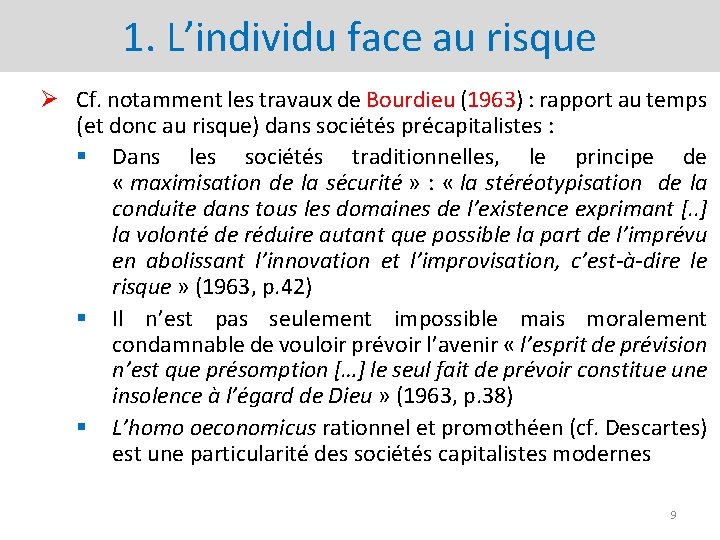 1. L’individu face au risque Ø Cf. notamment les travaux de Bourdieu (1963) :