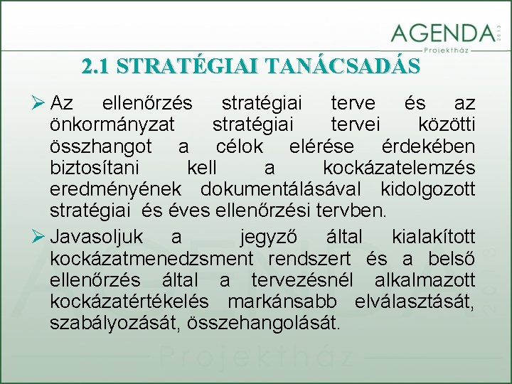 2. 1 STRATÉGIAI TANÁCSADÁS Ø Az ellenőrzés stratégiai terve és az önkormányzat stratégiai tervei