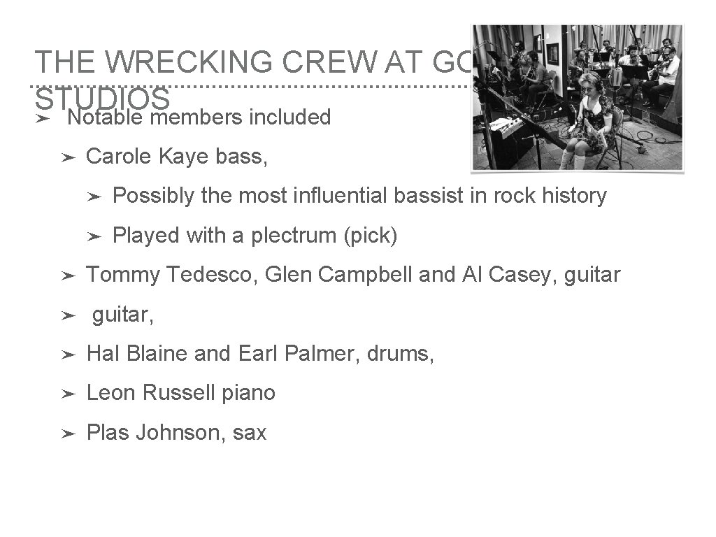 THE WRECKING CREW AT GOLD STAR STUDIOS ➤ Notable members included ➤ ➤ ➤