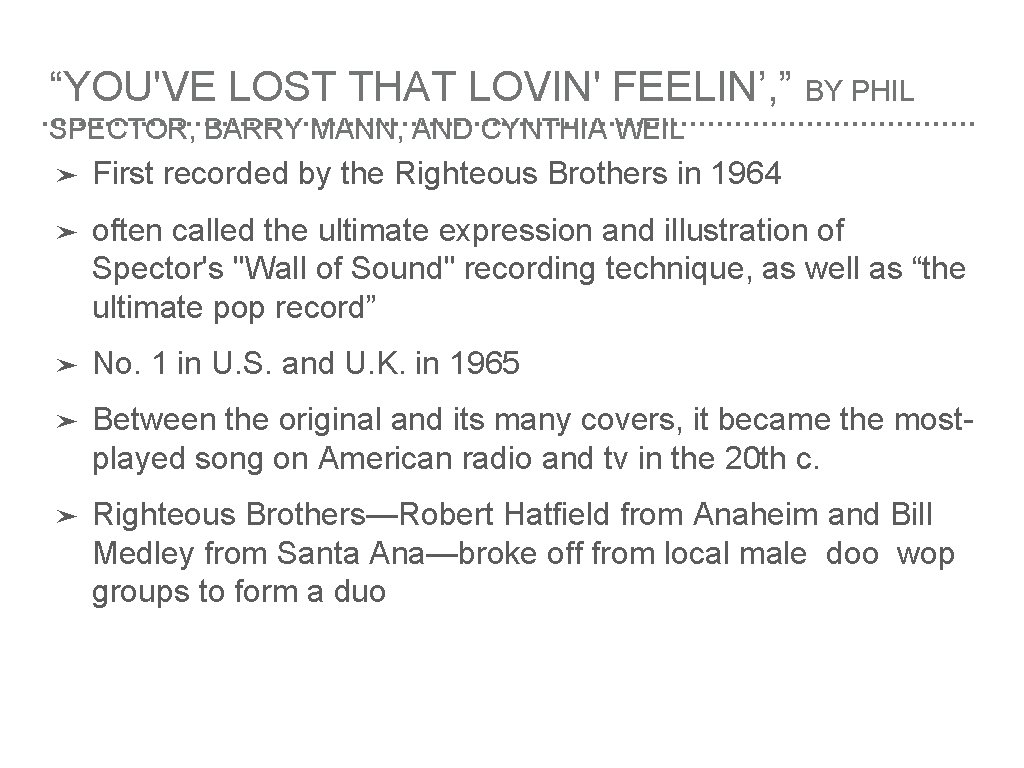 “YOU'VE LOST THAT LOVIN' FEELIN’, ” BY PHIL SPECTOR, BARRY MANN, AND CYNTHIA WEIL