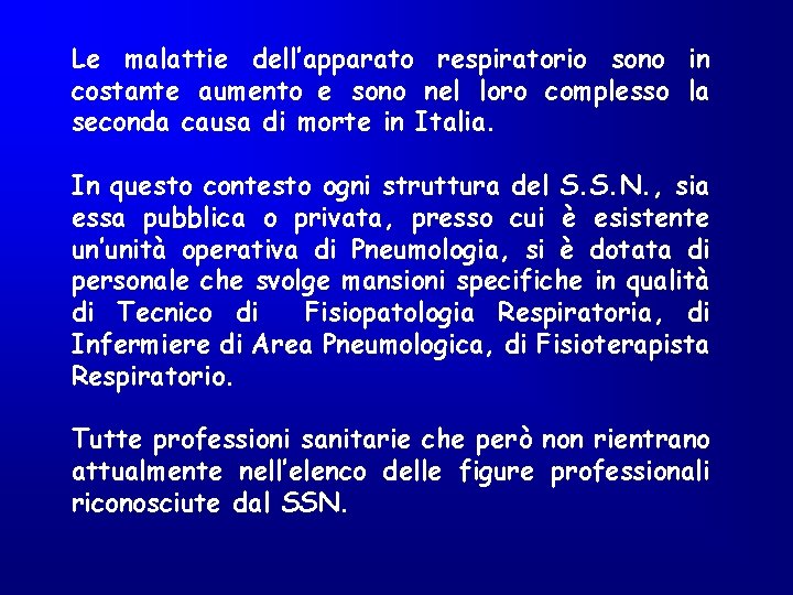 Le malattie dell’apparato respiratorio sono in costante aumento e sono nel loro complesso la