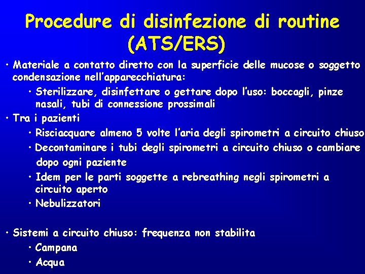 Procedure di disinfezione di routine (ATS/ERS) • Materiale a contatto diretto con la superficie Procedure di disinfezione di routine (ATS/ERS) • Materiale a contatto diretto con la superficie