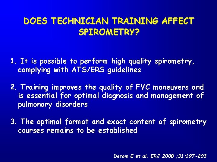 DOES TECHNICIAN TRAINING AFFECT SPIROMETRY? 1. It is possible to perform high quality spirometry, DOES TECHNICIAN TRAINING AFFECT SPIROMETRY? 1. It is possible to perform high quality spirometry,