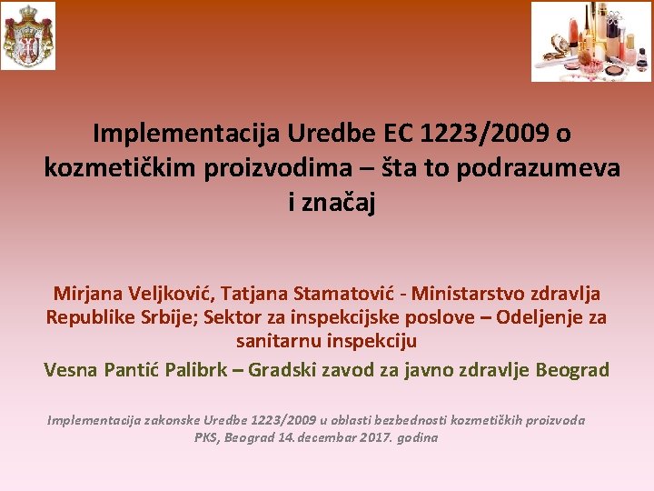Implementacija Uredbe EC 1223/2009 o kozmetičkim proizvodima – šta to podrazumeva i značaj Mirjana