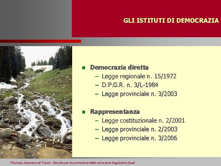 GLI ISTITUTI DI DEMOCRAZIA n Democrazia diretta – Legge regionale n. 15/1972 – D.