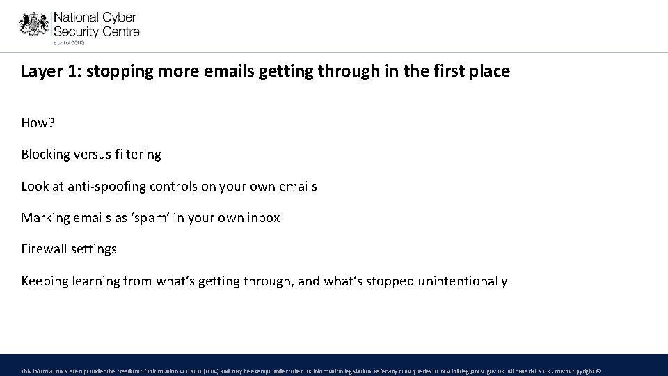 Layer 1: stopping more emails getting through in the first place How? Blocking versus