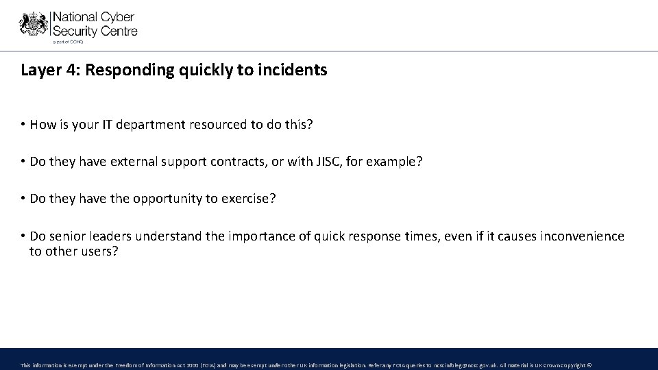 Layer 4: Responding quickly to incidents • How is your IT department resourced to