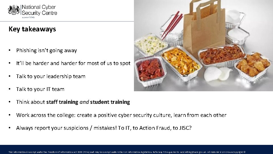 Key takeaways • Phishing isn’t going away • It’ll be harder and harder for